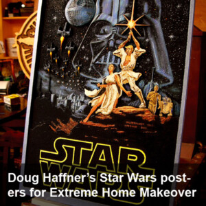 Doug Haffner's Star Wars posters for the Extreme Makeover: Home Edition