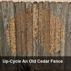 Up-Cycle An Old Cedar Fence